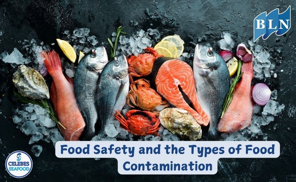 Food Safety and the Types of Food Contamination